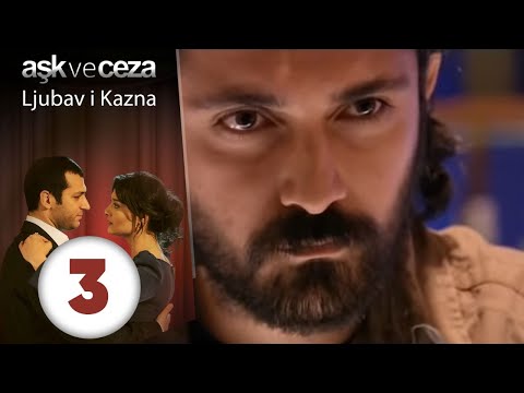 Ljubav i Kazna - Epizoda 3 (Aşk ve Ceza 3. Bölüm)