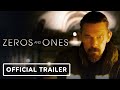 ZEROS AND ONES Trailer 2021 Ethan Hawke