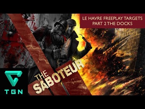 The Saboteur Le Havre Freeplay Targets Part 2 The Docks