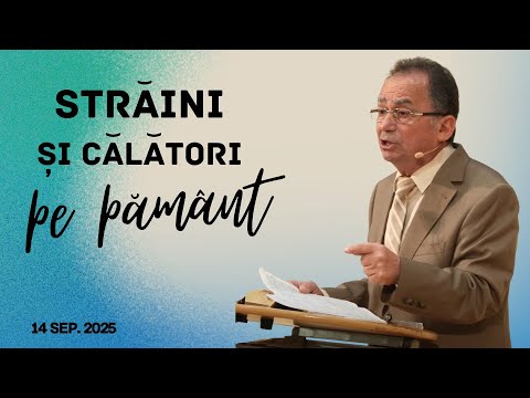 Străini si călători pe pământ - Ghiță Câmpean | Betania Sibiu | 14 Septembrie 2025