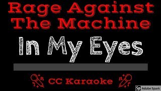 Rage Against The Machine • In My Eyes (CC) [Karaoke Instrumental Lyrics]