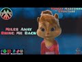 Miles Away - Bring Me Back | Claire Ridgely | Tomezz Martommy | Enox Mantano | Chipmunks & Chipettes