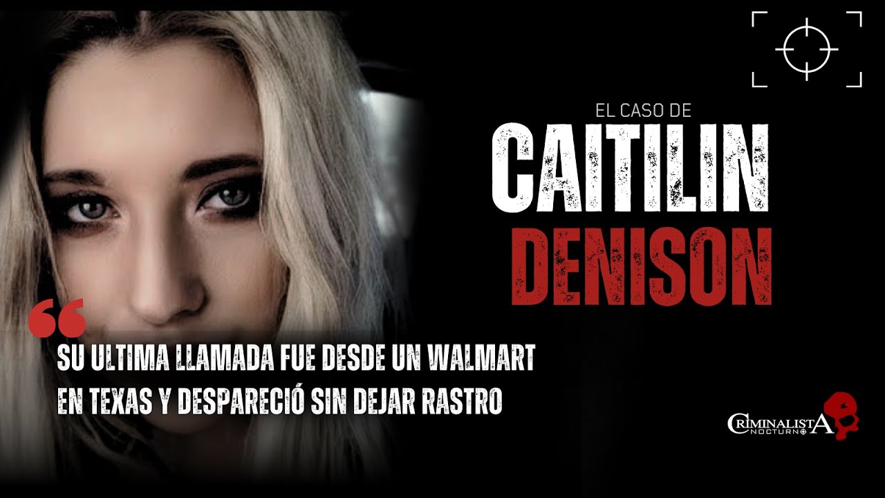 El caso de Caitlin Denison | Criminalista Nocturno