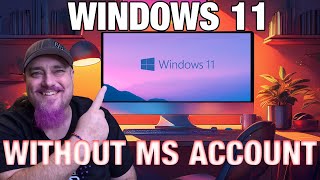 INSTALL WINDOWS 11 WITHOUT MICROSOFT ACCOUNT
