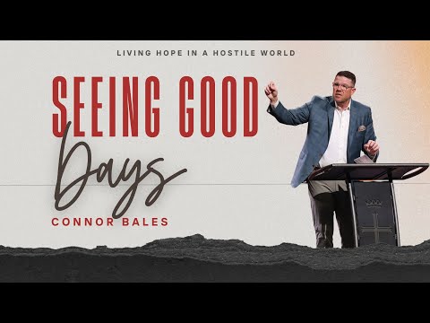 North Campus | Seeing Good Days | Connor Bales | Prestonwood Baptist Church