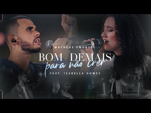 Matheus Emanuel - Bom Demais Para Não Crer ft. Isabella Gomes ( Too Good to Not Believe )