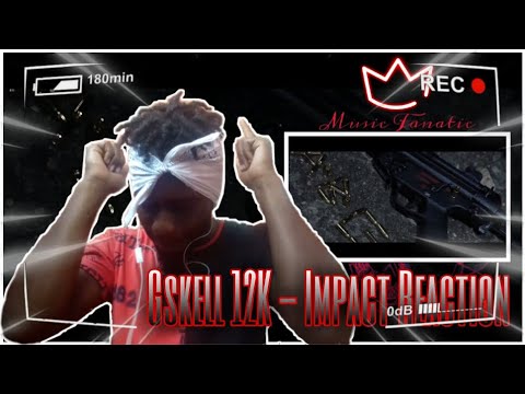 Gskell 12K - Impact (Mad Reaction)