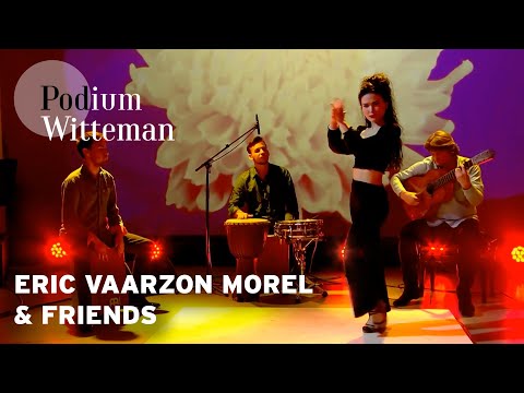 Eric Vaarzon Morel & Friends - Fandango De Nobleza | Podium Witteman