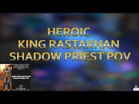 Heroic King Rastakhan Kill - Shadow Priest PoV - Air of Mal'ganis