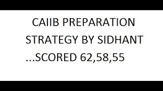 CAIIB STRATEGY- BY SIDHANT NAWEEN(58,62,55) / WATCH IT AT 1.5x SPEED