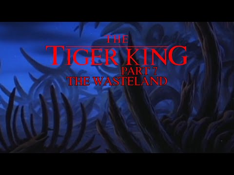 "The Tiger King (1994)" Part 7 - The Wasteland