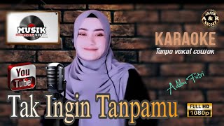 Download lagu TAK INGIN TANPAMU - DUET KARAOKE Dangdut Koplo (Tanpa Vokal Cowok) mp3