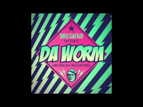 Da Worm (Bro Safari Remix) - Bro Safari (Official Audio)