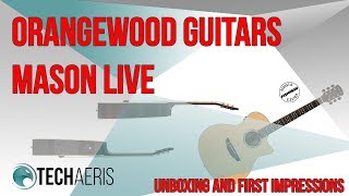 Video thumbnail for Orangewood Mason Live Unboxing and First Impressions by TECHAERIS
