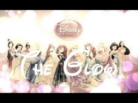 Disney Princesses || The Glow
