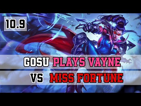 GOSU PLAYS VAYNE VS MISS FORTUNE | Bot Lane | Full Gameplay 10.9