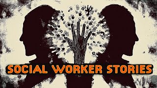 5 True Scary Social Worker Stories