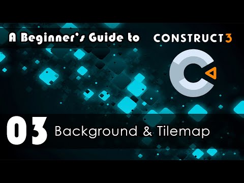 A Beginner's Guide to Construct 3: 03 Background & Tilemap