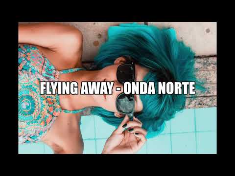 Flying Away / Onda Norte (House Music)
