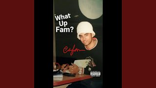 What Up Fam?