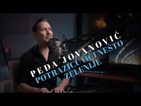 PEDJA JOVANOVIC - POTRAZICU OCI NESTO ZELENIJE (COVER)