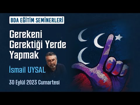 GEREKENİ GEREKTİĞİ YERDE YAPMAK