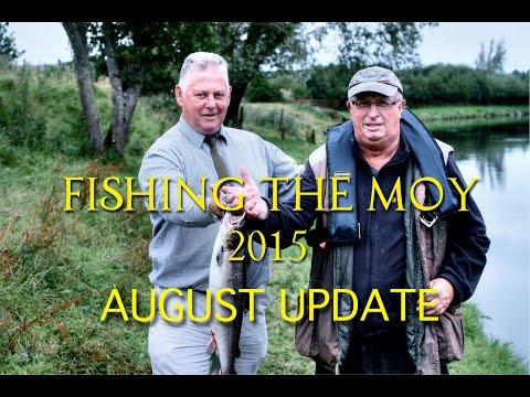 FISHING the Moy 2015 / august update