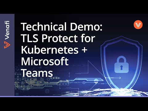 Get Machine Identity Alerts in Microsoft Teams | TLS Protect for Kubernetes Technical Demo, Venafi