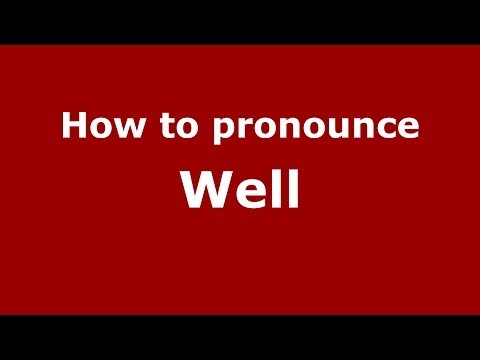 How to pronounce Well
