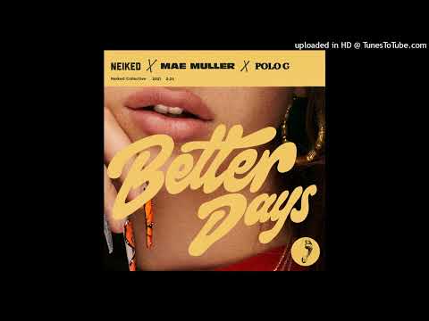 NEIKED & Mae Muller & Polo G - Better Days (Pitched)