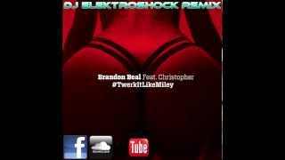 Brandon Beal - Twerk It Like Miley (Feat. Christopher) (LaJo Remix)