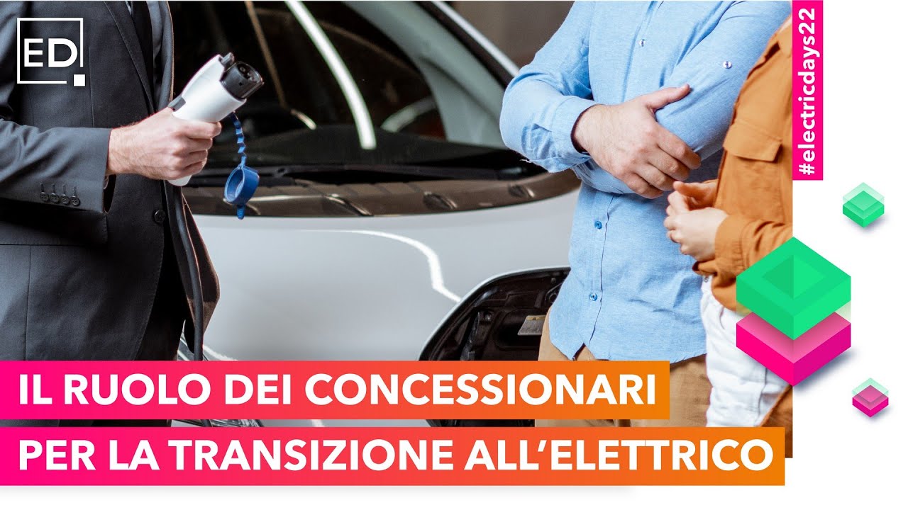 IL RUOLO DEI CONCESSIONARI PER LA TRANSIZIONE ALL’ELETTRICO