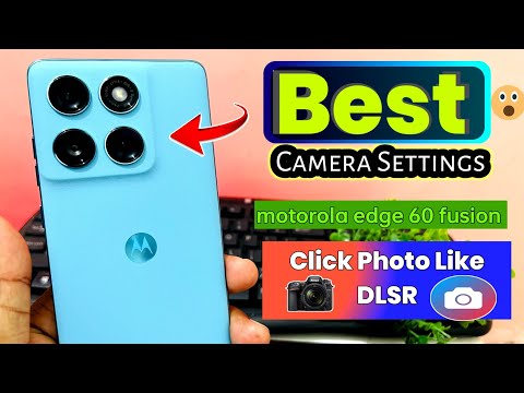 Best Camera Settings for Moto Edge 60 Fusion | Motorola Edge 60 Fusion Camera setting