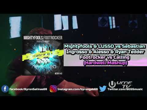 Mightyfools & LUSSO vs Sebastian Ingrosso & Alesso - Footrocker vs Calling (Hardwell UMF Mashup)