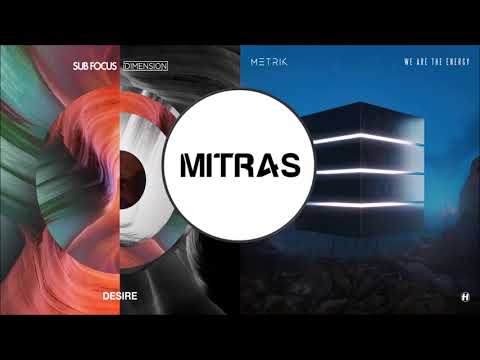 Sub Focus & Dimension X Metrik - Desire X We Are The Energy (Mashup)