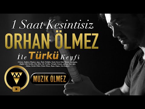 1 SAAT KESİNTİSİZ ORHAN ÖLMEZ İLE TÜRKÜ KEYFİ