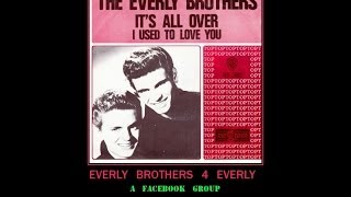 Everly Brothers ~ It&#39;s All Over ~ new audio /  3-11-14