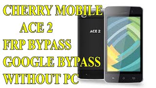 CHERRY MOBILE ACE 2 FRP/GOOGLE ACCOUNT BYPASS WITHOUT PC (EASIEST WAY)