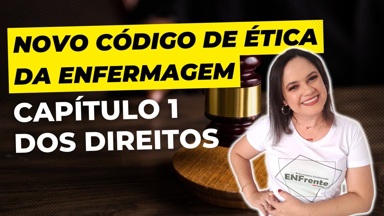 Novo Código de Ética da Enfermagem (Capítulo 1 - Dos Direitos) - Profª Juliana Mello