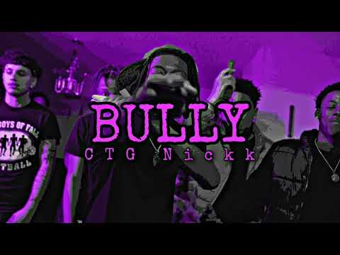 CTG Nickk - Bully