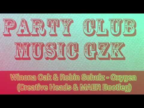 Winona Oak & Robin Schulz - Oxygen (Creative Heads & MAER Bootleg)
