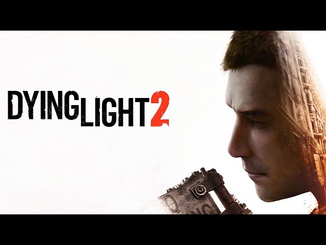 داينق لايت 2 - Dying Light 2 Stay Human
