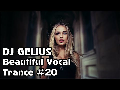 DJ GELIUS - Beautiful Vocal Trance 20