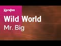 Wild World Mr Big Karaoke Version KaraFun