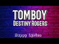 Destiny Rogers - Tomboy (Lyrics) | LILI's FILM [THE MOVIE] | Lisa (Blackpink)