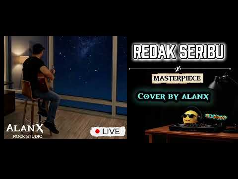 Redak Seribu | Masterpiece | Acoustic Cover by AlanX | AlanX Rock Studio