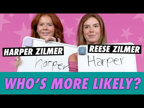 Harper & Reese Zilmer - Who's More Likely?