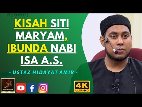 Ustaz Hidayat Amir - KISAH SITI MARYAM, IBUNDA NABI ISA A.S.