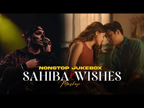 Sahiba X Wishes Mashup | Nonstop Jukebox | Talwiinder | Aditya Rikhari | J Flow Mashup