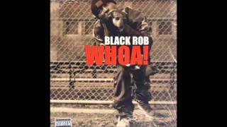 Black Rob - Whoa! - Best Quality! - [HD]